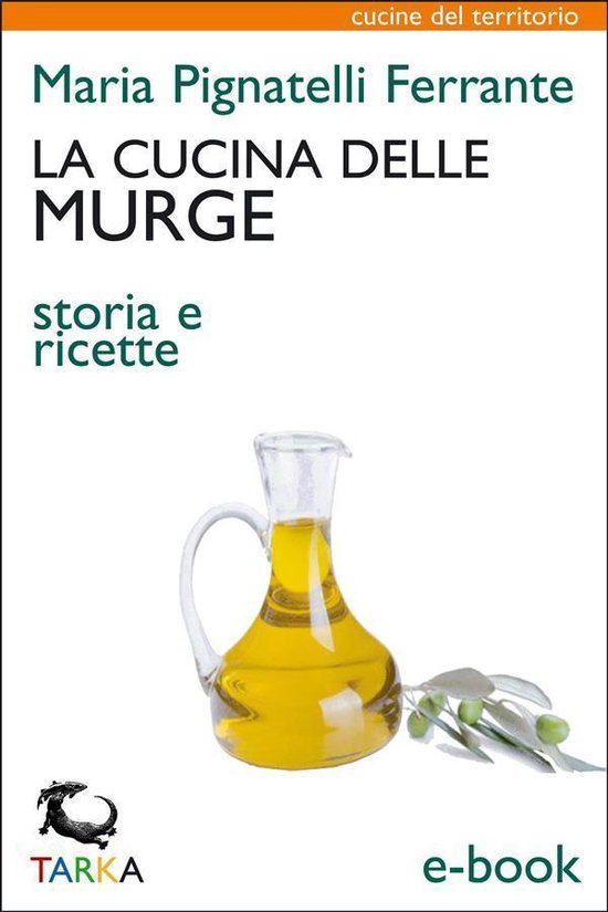 Cucine del territorio – La cucina delle MurgeEbook Storia e ricette