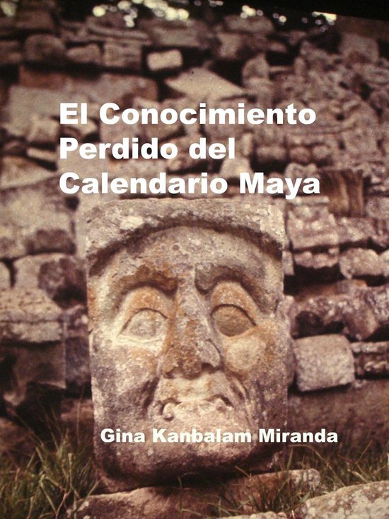 El Conocimiento Perdido del Calendario MayaEbook