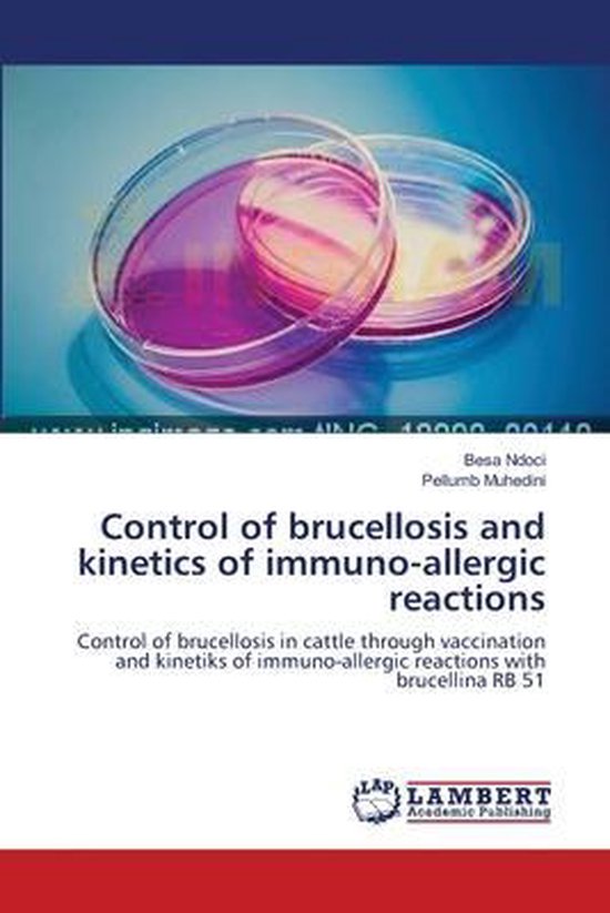 Control of brucellosis and kinetics of immuno-allergic reactions Control of brucellosis in cattle through vaccination and kinetiks of immuno-allergic reactions with brucellina RB 51