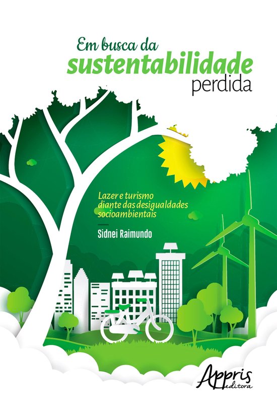 Em Busca da Sustentabilidade Perdida:Ebook Lazer e Turismo Diante das Desigualdades Socioambientais