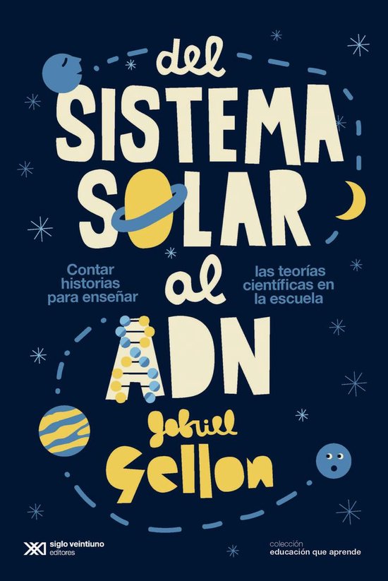 Educación que Aprende – Del sistema solar al ADNEbook Contar historias para enseñar las teorías científicas en la escuela