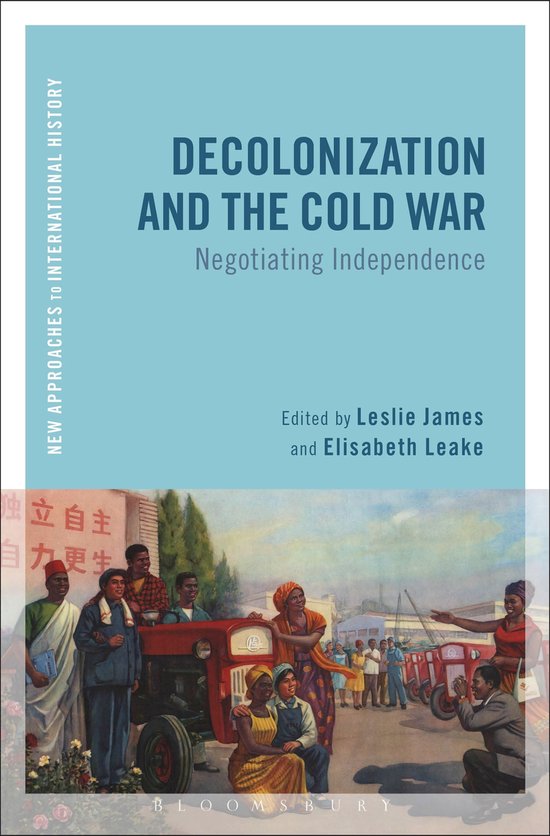 Decolonization & The Cold War Negotiating Independence