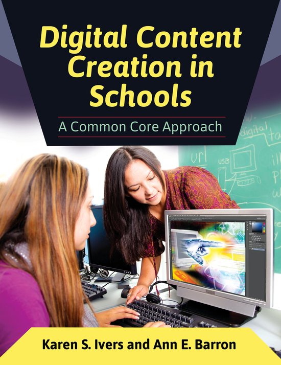Digital Content Creation in SchoolsEbook A Common Core Approach