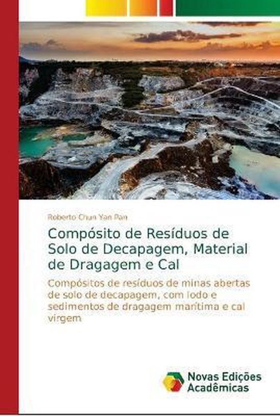 Compósito de Resíduos de Solo de Decapagem, Material de Dragagem e Cal Compósitos de resíduos de minas abertas de solo de decapagem, com lodo e sedimentos de dragagem marítima e cal virgem
