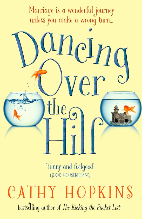 Dancing Over the Hill The new feel good comedy from the author of The Kicking the Bucket List The New Feel Good Comedy from the Author of the Kicking the Bucket List