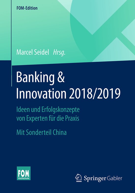 Banking Innovation 2018 2019 Ideen und Erfolgskonzepte von Experten für die Praxis. Mit Sonderteil China