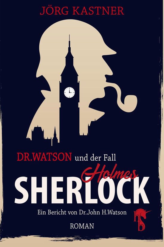 Dr. Watson und der Fall Sherlock HolmesEbook Ein Bericht von Dr. John H. Watson