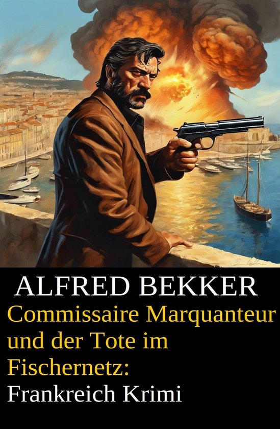 Commissaire Marquanteur und der Tote im Fischernetz: Frankreich KrimiEbook