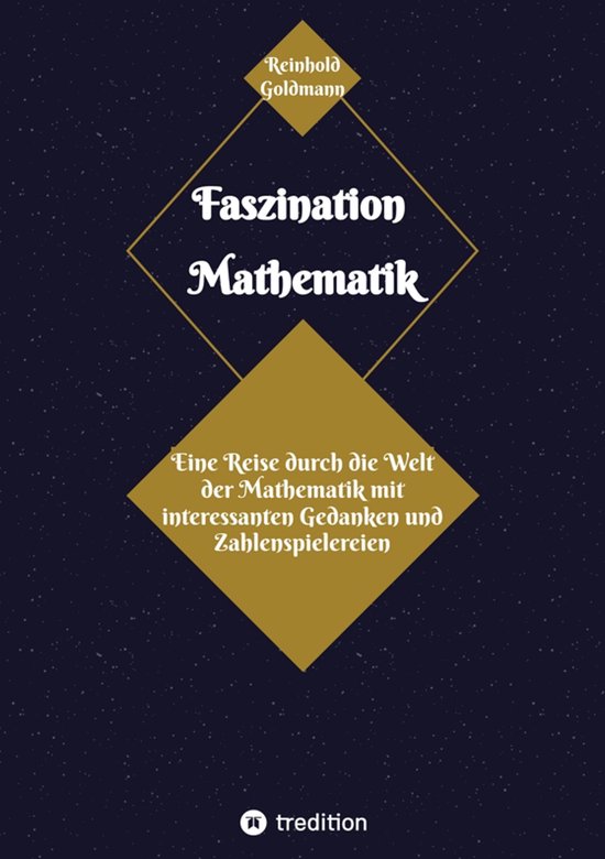 Faszination MathematikEbook Eine Reise durch die Welt der Mathematik mit interessanten Gedanken und Zahlenspielereien