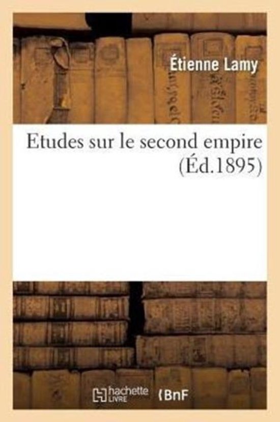 Etudes Sur Le Second Empire