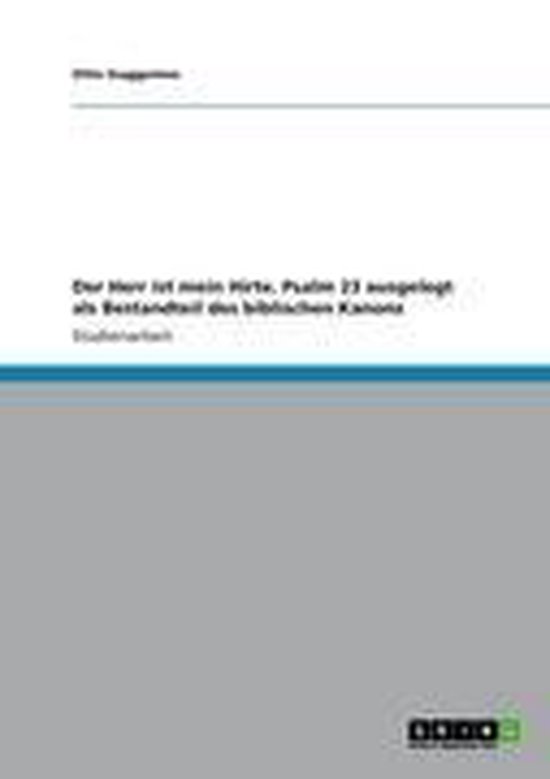 Der Herr Ist Mein Hirte. Psalm 23 Ausgelegt ALS Bestandteil Des Biblischen Kanons