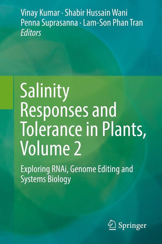 Biomedical and Life Sciences (R0) – Salinity Responses and Tolerance in Plants, Volume 2Ebook Exploring RNAi, Genome Editing and Systems Biology