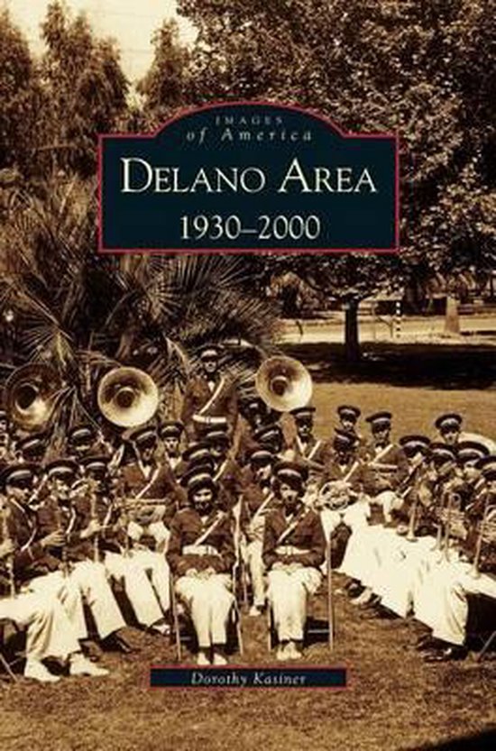 Delano Area, CA 1930-2000