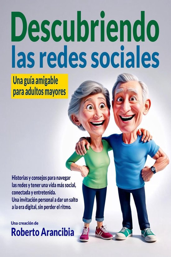 Descubriendo las redes sociales – Una guía amigable para adultos mayoresEbook