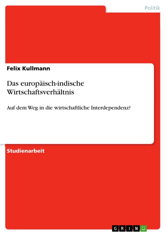 Das europäisch-indische WirtschaftsverhältnisEbook Auf dem Weg in die wirtschaftliche Interdependenz?
