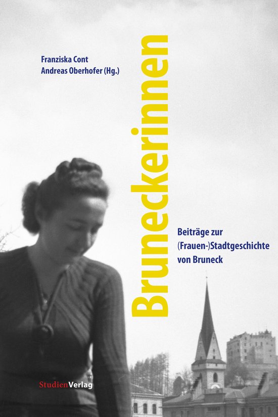 BruneckerinnenEbook Beiträge zur (Frauen-)Stadtgeschichte von Bruneck