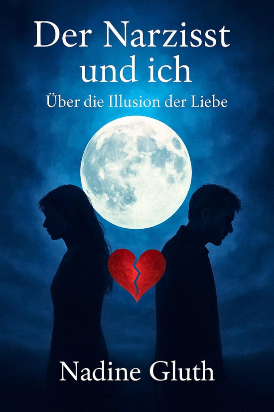 Der Narzisst und Ich: Über die Illusion der LiebeEbook Über die Illusion der Liebe