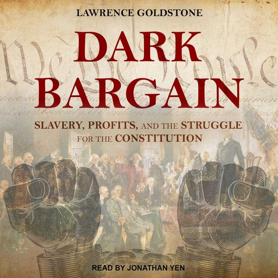 Dark BargainLivre audio Esclavage, profits et lutte pour la constitution