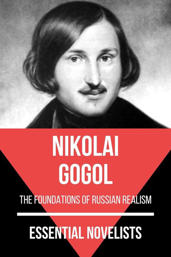 Essential Novelists 27 – Essential Novelists – Nikolai GogolEbook the foundations of Russian realism