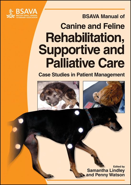 BSAVA Manual of Canine and Feline Rehabilitation, Supportive and Palliative Care Études de cas en gestion des patients
