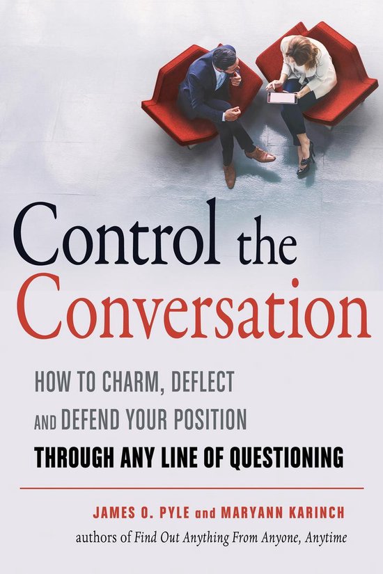 Control the ConversationEbook How to Claim, Deflect and Defend Your Position Through Any Line of Questioning