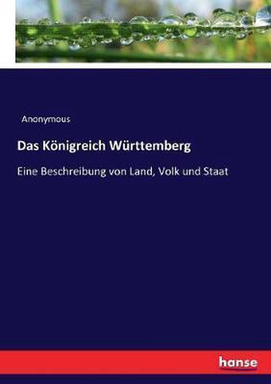 Das Königreich Württemberg Une description du territoire, du peuple et de l&rsquo;État