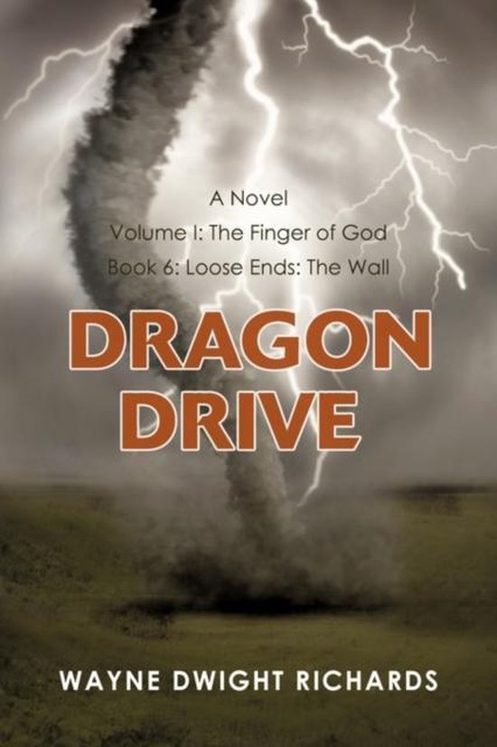Dragon Drive- Dragon Drive Volume I The Finger of God Book 6: Loose Ends: The Wall