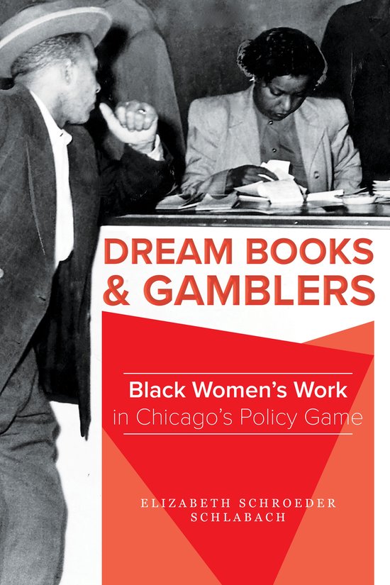 Dream Books and GamblersEbook Black Women&rsquo;s Work in Chicago&rsquo;s Policy Game