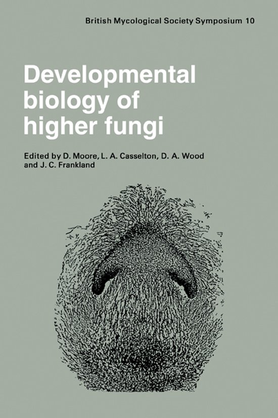 Developmental Biology Of Higher Fungi Symposium de la British Mycological Society Held à l&rsquo;Université de Manchester en avril 1984