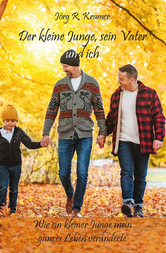 Der kleine Junge, sein Vater und ichEbook Wie ein kleiner Junge mein ganzes Leben veränderte