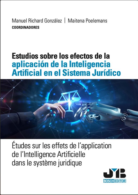 Estudios sobre los efectos de la aplicación de la Inteligencia Artificial en el Sistema JurídicoEbook