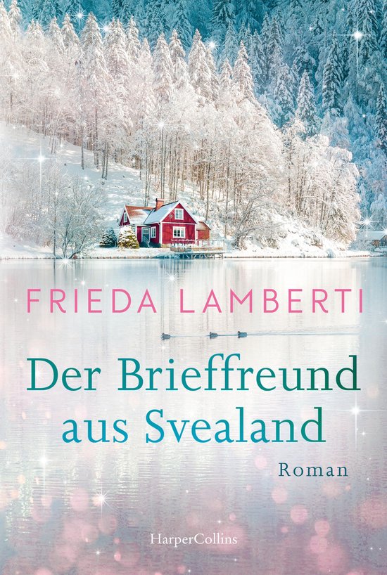 Der Brieffreund aus SvealandEbook Roman | Der neue Schweden-Roman von Frieda Lamberti I Eine Geschichte über Freundschaft und Familie, der perfekte Winterroman