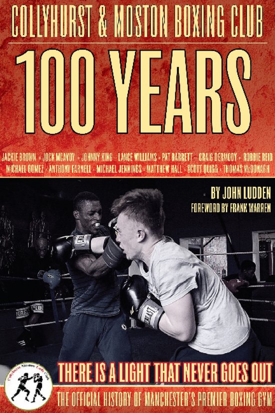 Collyhurst & Moston Boxing Club : 1917 – 2017Ebook There is a light that never geos out