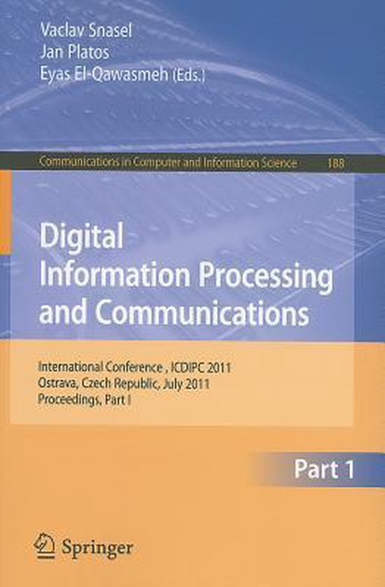 Digital Information Processing and Communications International Conference, ICDIPC 2011, Ostrava, Czech Republic, July 7-9, 2011. Proceedings