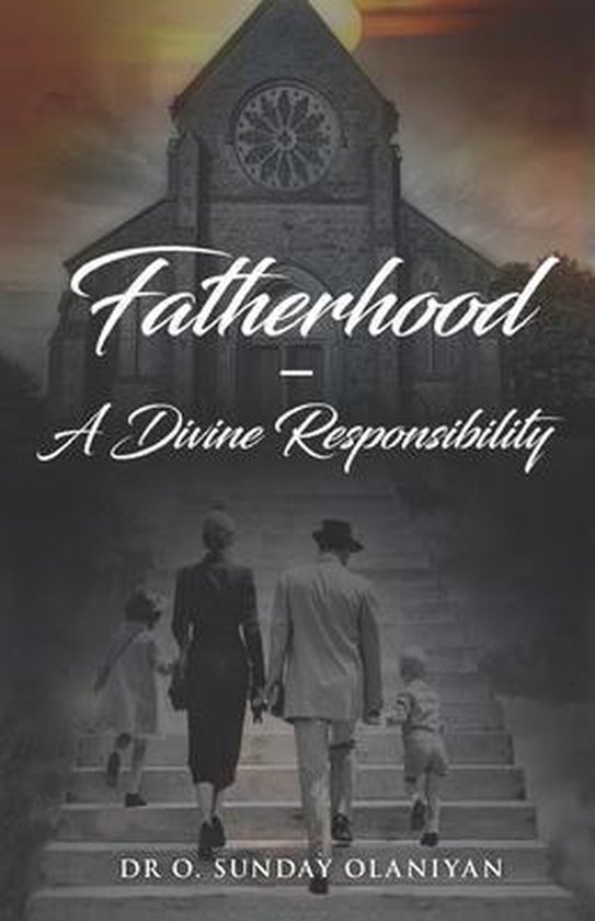 Fatherhood une responsabilité divine
