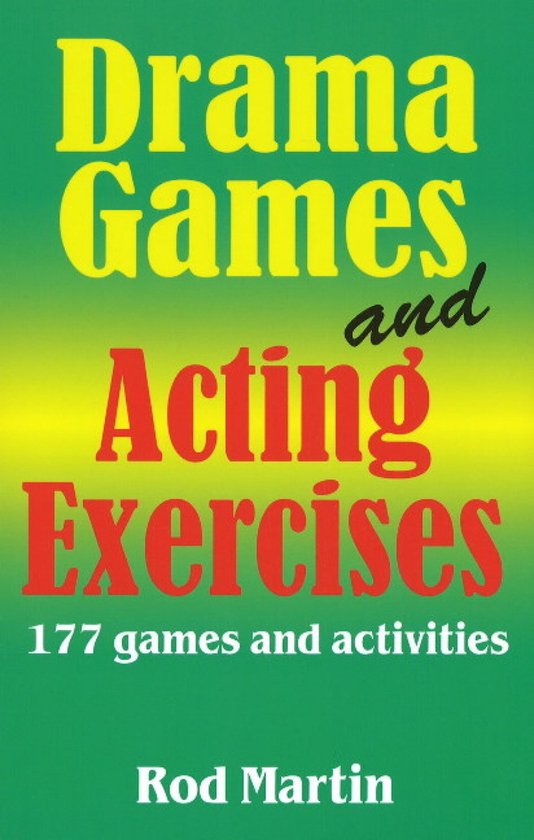 Drama Games & Acting Exercises 177 Games and Activities