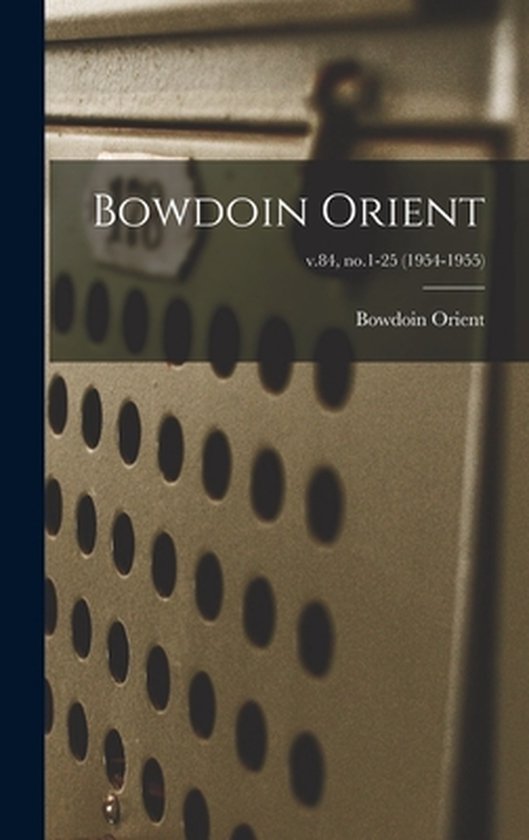 Bowdoin Orient; v.84, no.1-25 (1954-1955)