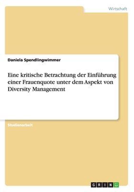 Eine kritische Betrachtung der Einf�hrung einer Frauenquote unter dem Aspekt von Diversity Management