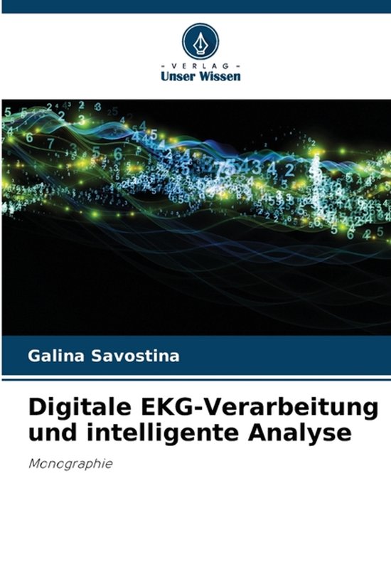 Digitale EKG-Verarbeitung und intelligente Analyse Monographie