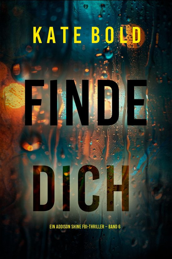 Ein Addison-Shine-FBI-Thriller 6 – Finde dich (Ein Addison Shine FBI-Thriller Band 6)Ebook