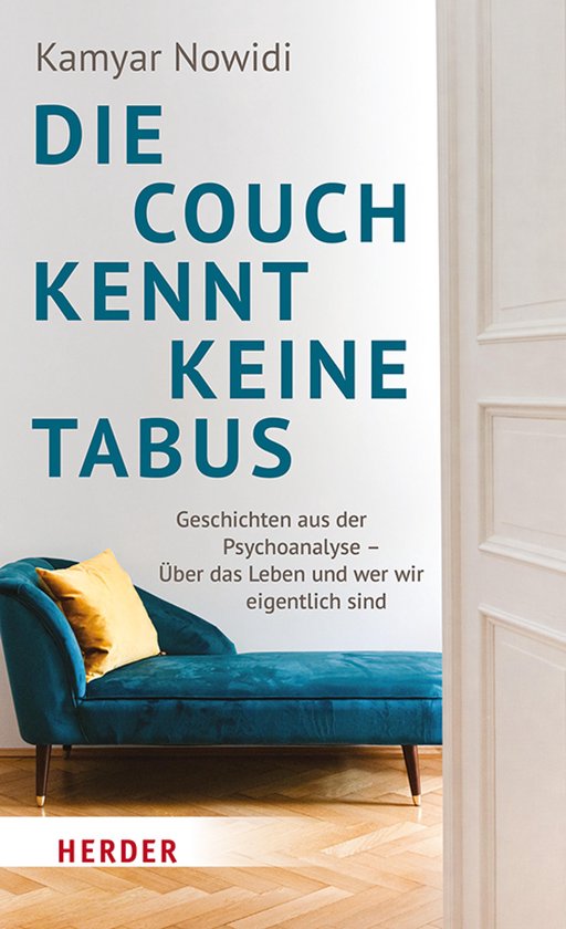 Die Couch kennt keine TabusEbook Geschichten aus der Psychoanalyse – Über das Leben und wer wir eigentlich sind