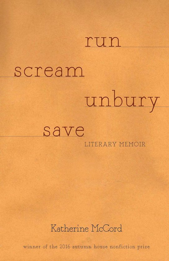 Autumn House Press Nonfiction Prize – RUN SCREAM UNBURY SAVEEbook