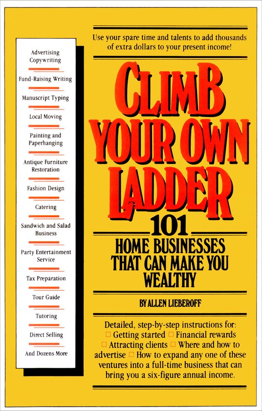 Climb Your Own Ladder 101 entreprises à Home qui Can vous rendre riche