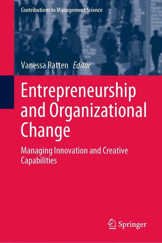 Contributions to Management Science – Entrepreneurship and Organizational ChangeEbook Managing Innovation and Creative Capabilities