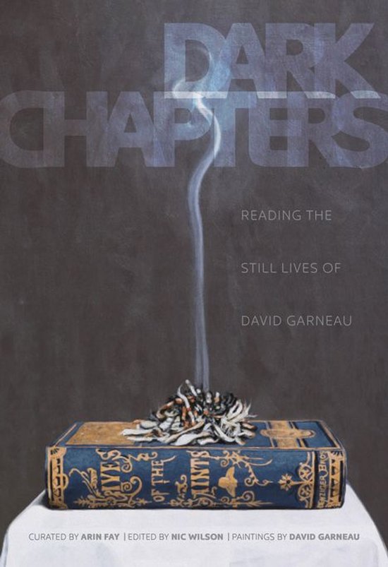 Dark ChaptersEbook Reading the Still Lives of David Garneau