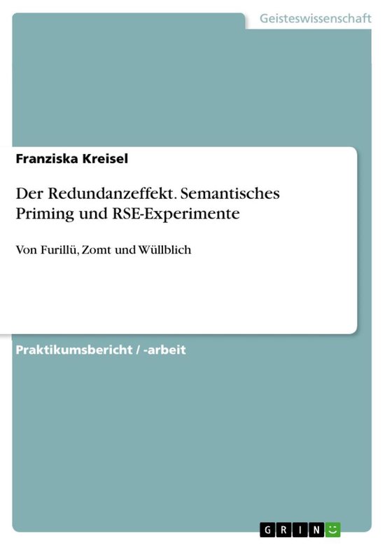 Der Redundanzeffekt. Semantisches Priming und RSE-ExperimenteEbook Von Furillü, Zomt und Wüllblich