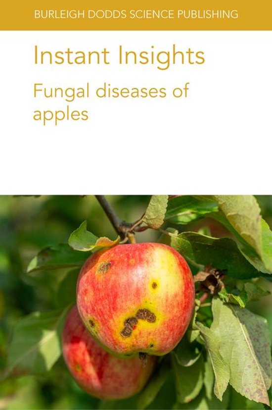 Burleigh Dodds Science: Instant Insights 50 – Instant Insights: Fungal diseases of applesEbook