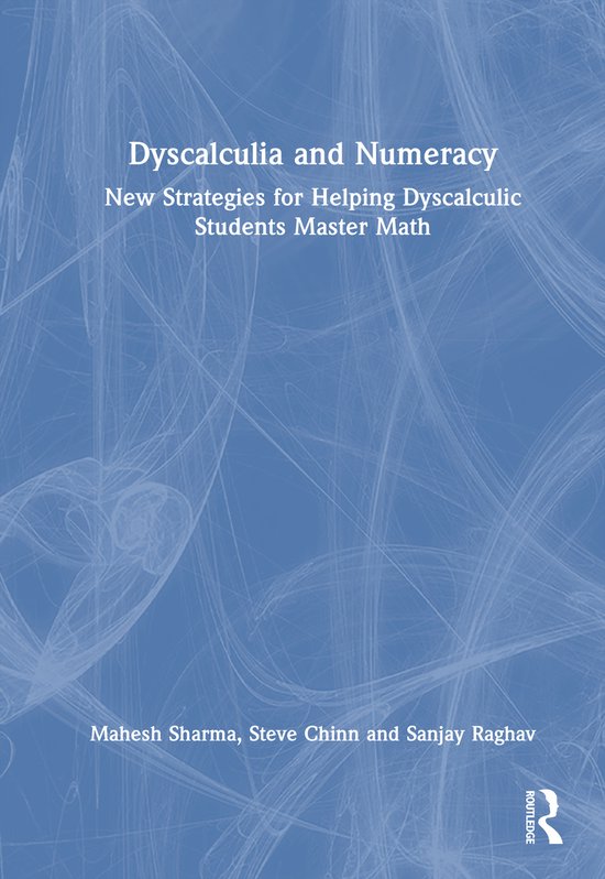 Dyscalculia and Numeracy New Strategies for Helping Dyscalculic Students Master Math