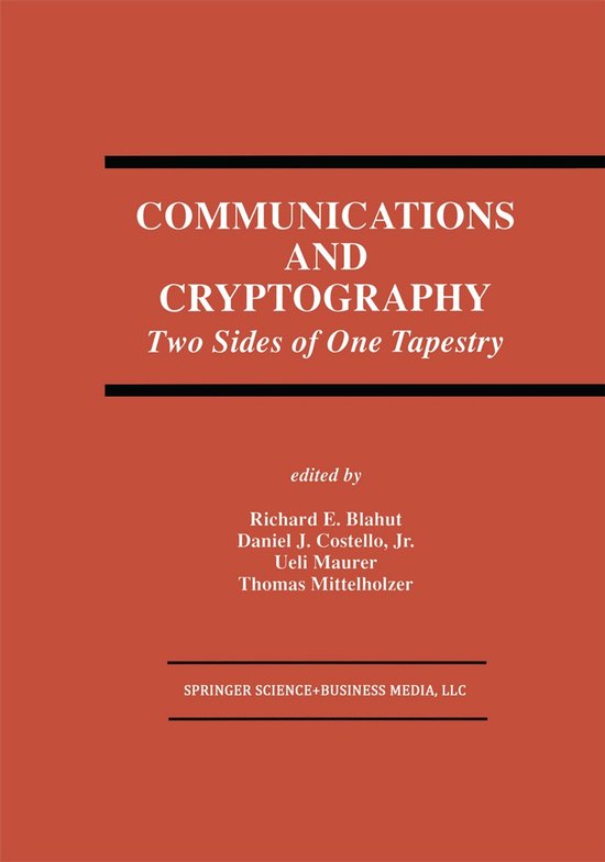 Communications and Cryptography Two Sides of One Tapestry