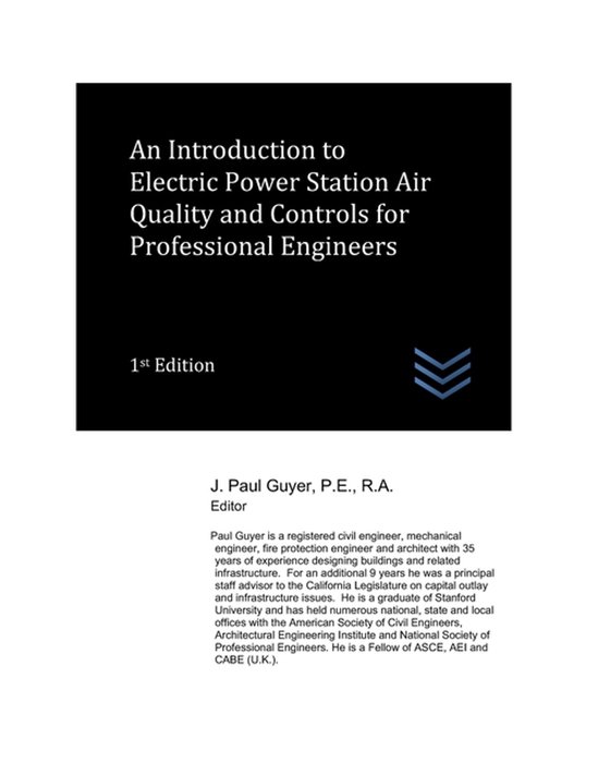 Electric Power Generation and Distribution-An Introduction to Electric Power Station Air Quality and Controls for Professional Engineers